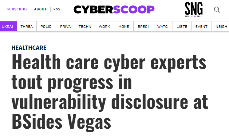 CYBERSCOOP: Health care cyber experts tout progress in vulnerability disclosure at BSides Vegas